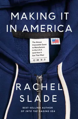 Realizzare in America: La ricerca quasi impossibile di una produzione negli Stati Uniti d'America - Making It in America: The Almost Impossible Quest to Manufacture in the U.S.A.