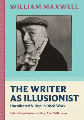 Lo scrittore come illusionista: Opere non raccolte e inedite - The Writer as Illusionist: Uncollected & Unpublished Work