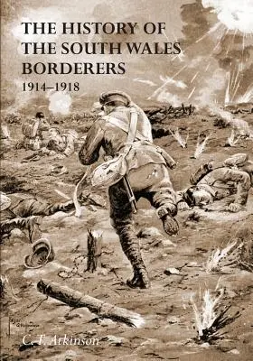 Storia dei South Wales Borderers 1914-1918 - The History of the South Wales Borderers 1914- 1918