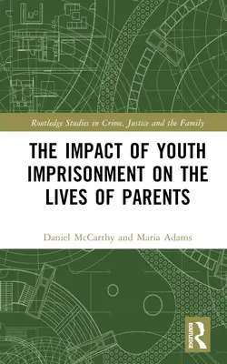 L'impatto del carcere giovanile sulla vita dei genitori - The Impact of Youth Imprisonment on the Lives of Parents