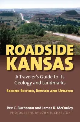 Roadside Kansas: Guida del viaggiatore alla sua geologia e ai suoi punti di riferimento - seconda edizione, riveduta e aggiornata - Roadside Kansas: A Traveler's Guide to Its Geology and Landmarks?second Edition, Revised and Updated