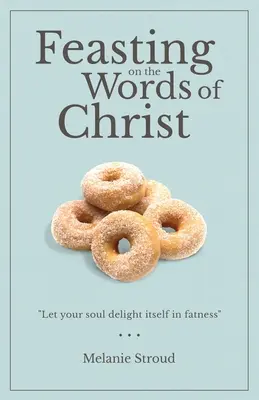 Nutrirsi delle parole di Cristo - Feasting on the Words of Christ