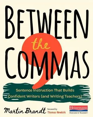Tra le virgole: Istruzioni per le frasi che creano scrittori sicuri di sé - Between the Commas: Sentence Instruction That Builds Confident Writers