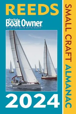 Almanacco delle piccole imbarcazioni 2024 di Reeds Pbo - Reeds Pbo Small Craft Almanac 2024