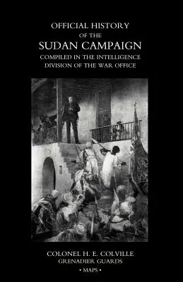 STORIA UFFICIALE DELLA CAMPAGNA DEL SUDAN COMPILATA DALLA DIVISIONE DI INTELLIGENZA DELL'UFFICIO DI GUERRA Volume 3 - OFFICIAL HISTORY OF THE SUDAN CAMPAIGN COMPILED IN THE INTELLIGENCE DIVISION OF THE WAR OFFICE Volume Three