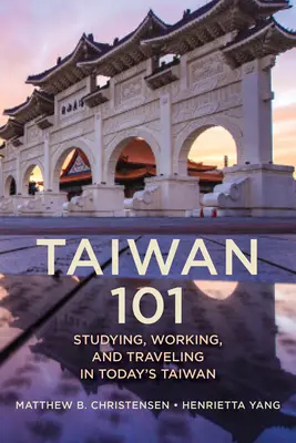 Taiwan 101: Studiare, lavorare e viaggiare nella Taiwan di oggi - Taiwan 101: Studying, Working, and Traveling in Today's Taiwan