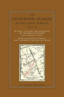 LE GUARDIE GRENADIERE NELLA GRANDE GUERRA 1914-1918 Volume terzo - THE GRENADIER GUARDS IN THE GREAT WAR 1914-1918 Volume Three