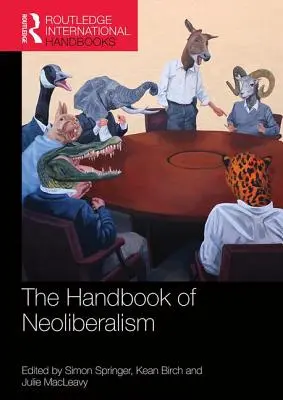 Il manuale del neoliberismo - The Handbook of Neoliberalism