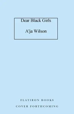 Care ragazze nere: Come essere fedeli a te - Dear Black Girls: How to Be True to You