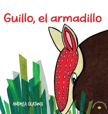 Guillo, el armadillo: i bambini scoprono i loro talenti e imparano a conoscere la fauna latinoamericana in questo libro illustrato in spagnolo. - Guillo, el armadillo: Children discover their talents and learn about Latin American fauna in this Spanish picture book.