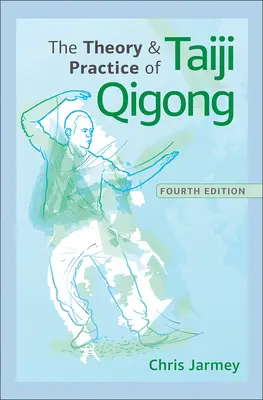 Teoria e pratica del Taiji Qigong - The Theory and Practice of Taiji Qigong