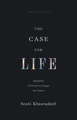 La causa della vita: Equipaggiare i cristiani per coinvolgere la cultura - The Case for Life: Equipping Christians to Engage the Culture