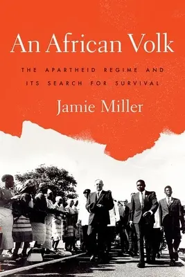 Un Volk africano: Il regime dell'Apartheid e la sua ricerca di sopravvivenza - An African Volk: The Apartheid Regime and Its Search for Survival