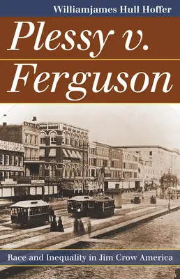 Plessy contro Ferguson: Razza e disuguaglianza nell'America di Jim Crow - Plessy v. Ferguson: Race and Inequality in Jim Crow America