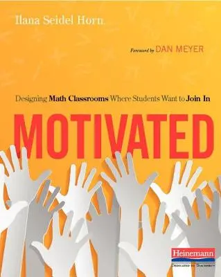 Motivati: Progettare aule di matematica in cui gli studenti vogliano partecipare - Motivated: Designing Math Classrooms Where Students Want to Join in