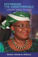 Riformare l'irriformabile: Lezioni dalla Nigeria - Reforming the Unreformable: Lessons from Nigeria