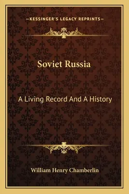La Russia sovietica: Una testimonianza vivente e una storia - Soviet Russia: A Living Record And A History