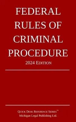 Regolamento federale di procedura penale; edizione 2024 - Federal Rules of Criminal Procedure; 2024 Edition