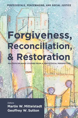 Perdono, riconciliazione e restauro - Forgiveness, Reconciliation, and Restoration