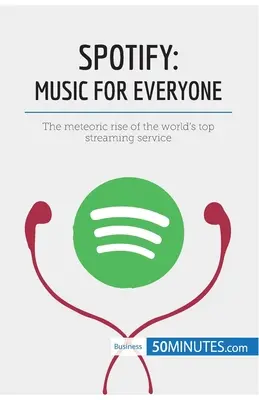 Spotify, musica per tutti: L'ascesa fulminante del servizio di streaming più importante del mondo - Spotify, Music for Everyone: The meteoric rise of the world's top streaming service