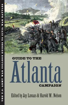 Guida alla campagna di Atlanta: Dalla cresta della parete rocciosa al monte Kennesaw - Guide to the Atlanta Campaign: Rocky Face Ridge to Kennesaw Mountain