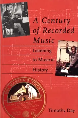 Un secolo di musica registrata: Ascoltare la storia della musica - A Century of Recorded Music: Listening to Musical History