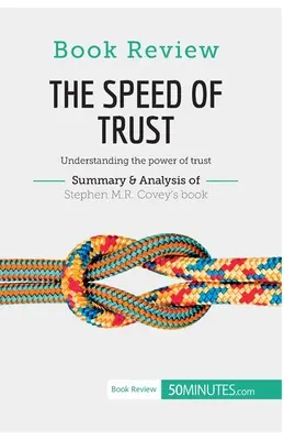 Recensione del libro: La velocità della fiducia di Stephen M.R. Covey: Comprendere il potere della fiducia - Book Review: The Speed of Trust by Stephen M.R. Covey: Understanding the power of trust