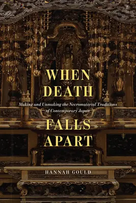 Quando la morte cade a pezzi: Fare e disfare le tradizioni necromateriche del Giappone contemporaneo - When Death Falls Apart: Making and Unmaking the Necromaterial Traditions of Contemporary Japan