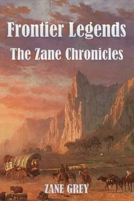 Leggende di frontiera: Le cronache di Zane - Frontier Legends: The Zane Chronicles
