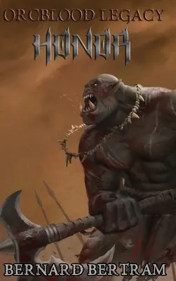 L'eredità di Orcblood: Onore - Orcblood Legacy: Honor
