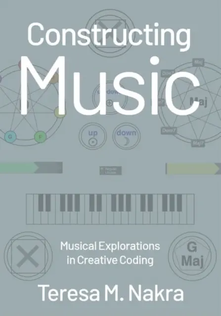 Costruire la musica: Esplorazioni musicali nel coding creativo - Constructing Music: Musical Explorations in Creative Coding