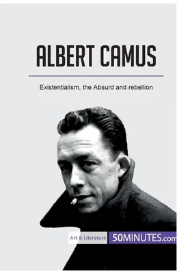 Albert Camus: Esistenzialismo, Assurdo e ribellione - Albert Camus: Existentialism, the Absurd and rebellion