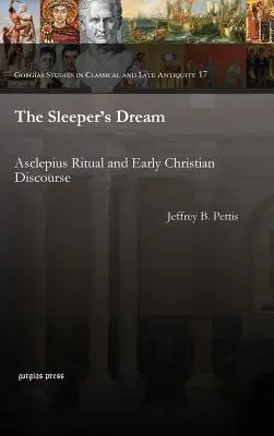 Il sogno del dormiente: Rituale di Asclepio e discorso paleocristiano - The Sleeper's Dream: Asclepius Ritual and Early Christian Discourse