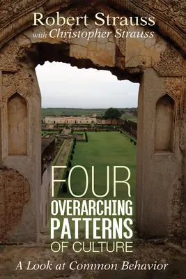 Quattro modelli generali di cultura: Uno sguardo al comportamento comune - Four Overarching Patterns of Culture: A Look at Common Behavior