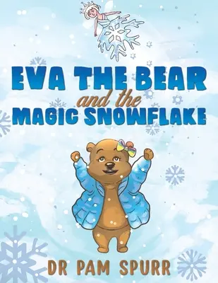 Eva l'orso e il fiocco di neve magico - Eva the Bear and the Magic Snowflake
