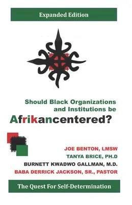 Le organizzazioni e le istituzioni nere devono essere afrikancentered? La ricerca dell'autodeterminazione - Should Black Organizations and Institutions Be Afrikancentered?: The Quest For Self‐Determination