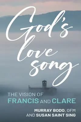 Il canto d'amore di Dio: La visione di Francesco e Chiara - God's Love Song: The Vision of Francis and Clare