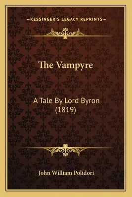 Il vampiro: Un racconto di Lord Byron - The Vampyre: A Tale By Lord Byron