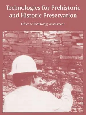 Tecnologie per la conservazione della preistoria e della storia - Technologies for Prehistoric and Historic Preservation