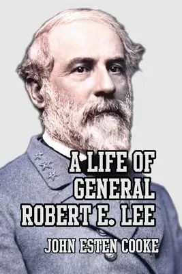 Una vita del generale Robert E. Lee - A Life of General Robert E. Lee