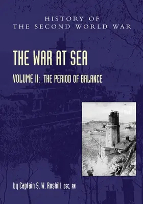 La guerra in mare 1939-45: Volume II Il periodo di equilibrio - The War at Sea 1939-45: Volume II The Period of Balance