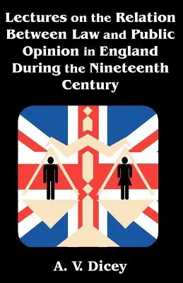 Lezioni sulla relazione tra legge e opinione pubblica in Inghilterra durante il diciannovesimo secolo - Lectures on the Relation Between Law and Public Opinion in England During the Nineteenth Century