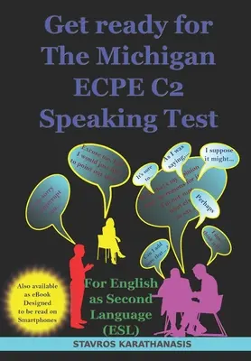 Preparatevi per il test di conversazione ECPE C2 del Michigan: Per l'inglese come seconda lingua - Get ready for The Michigan ECPE C2 Speaking Test: For English as Second Language