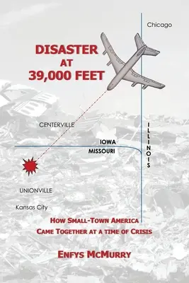 Disastro a 39.000 piedi: come l'America delle piccole città si è unita in un momento di crisi - Disaster at 39,000 Feet: How Small-Town America Came Together at a Time of Crisis