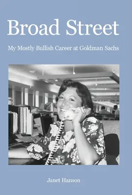 Broad Street: La mia carriera prevalentemente rialzista in Goldman Sachs - Broad Street: My Mostly Bullish Career at Goldman Sachs