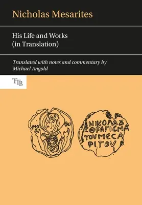 Nicola Mesariti: la sua vita e le sue opere - Nicholas Mesarites: His Life and Works