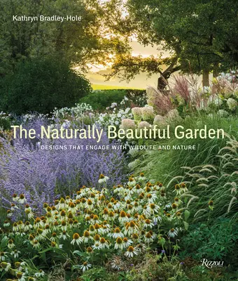 Il giardino naturalmente bello: Progetti che coinvolgono la fauna selvatica e la natura - The Naturally Beautiful Garden: Designs That Engage with Wildlife and Nature