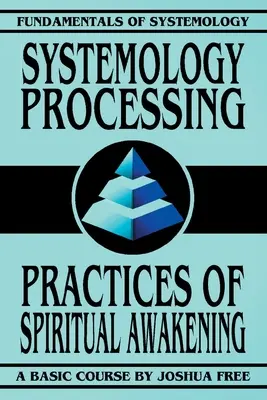 Elaborazione sistemica: Pratiche di risveglio spirituale - Systemology Processing: Practices of Spiritual Awakening
