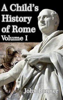 Storia di Roma per bambini, volume I - A Child's History of Rome Volume I