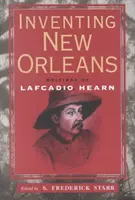 Inventare New Orleans: Scritti di Lafcadio Hearn - Inventing New Orleans: Writings of Lafcadio Hearn